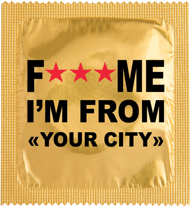 CUSTO:  F ... ME I'M FROM "YOUR CITY"