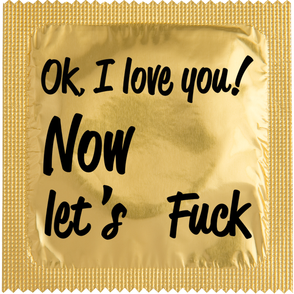 Image of funny condom "Ok I Love You ... Now Let's Fuck"