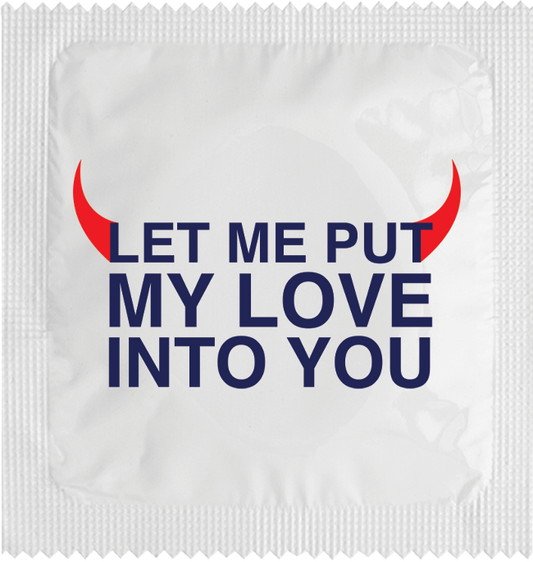 Image of funny condom "Let me put my love into you"