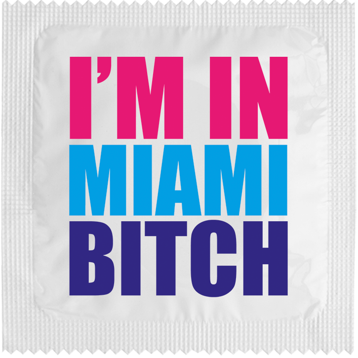 Image of funny condom "I'M In Miami Bitch"
