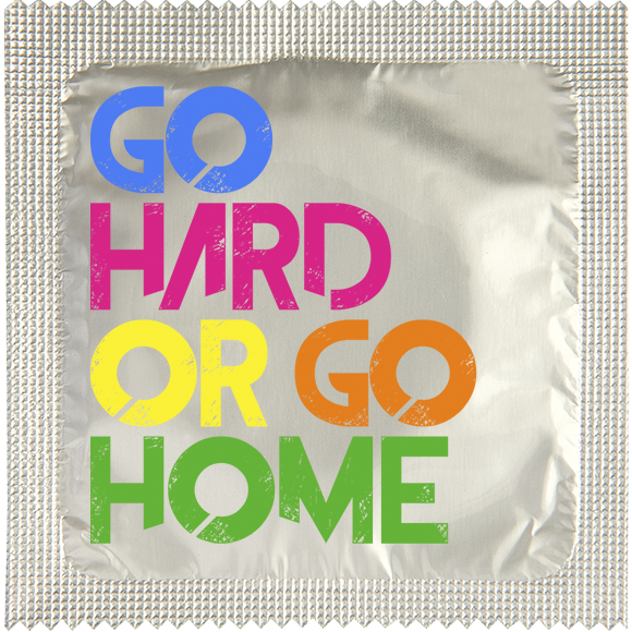 Image of funny condom "Go hard or go home"