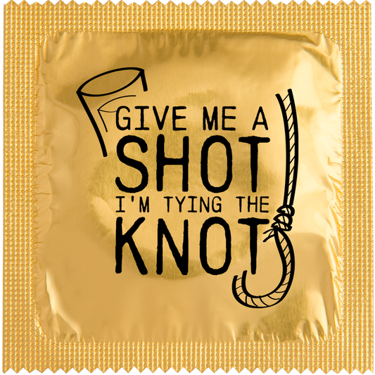 Image of funny condom "Give Me A Shot I’M Tying The Knot"