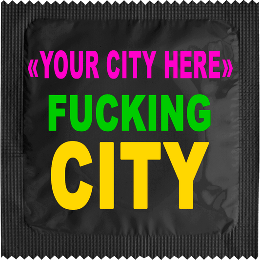 CUSTO:  FUCKING "YOUR CITY"