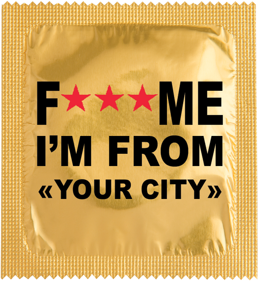 CUSTO:  F ... ME I'M FROM "YOUR CITY"