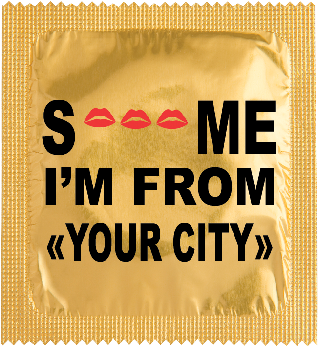 CUSTO:  S ... ME I'M FROM "YOUR CITY"