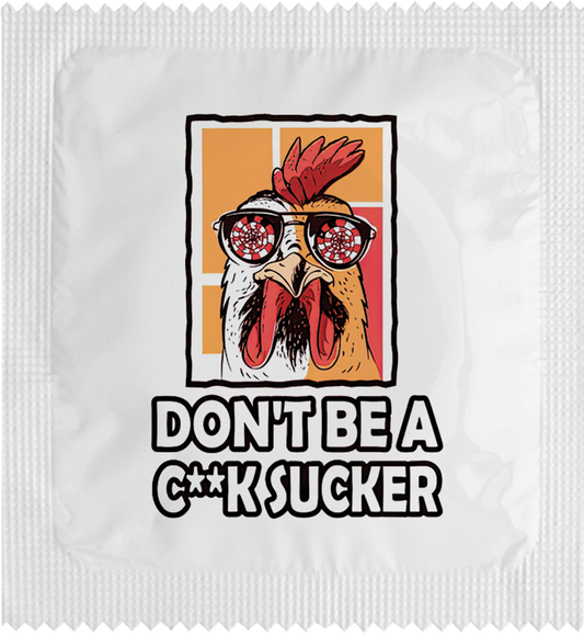 Don't be a cock sucker 1