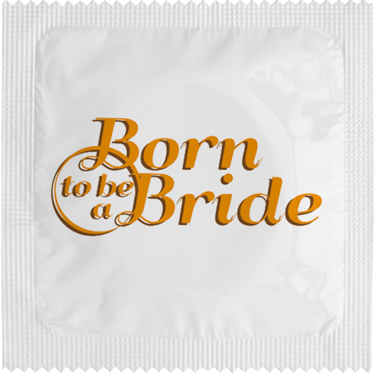 Image of funny condom "Born To Be A Bride"