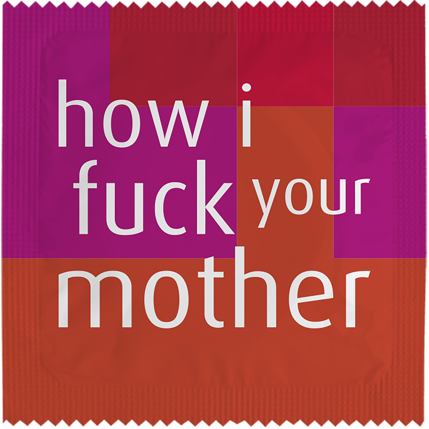 Image of funny condom "How I Fuck Your Mother"