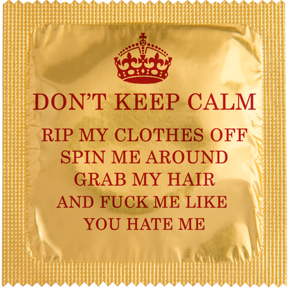 Image of funny condom "Don't Keep Calm Rip My Clothes"